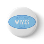Brand New Wives Club (Blue) Pinback Buttons