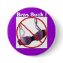 Bras Suck !  button