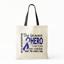 Bravest Hero I Ever Knew Rectal Cancer Bag