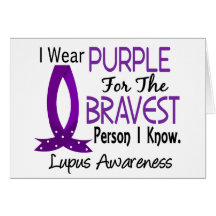 Bravest Person I Know Lupus Card