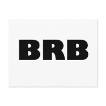 BRB (Be Right Back) Post Card