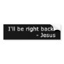 BRB Jesus Bumper Sticker