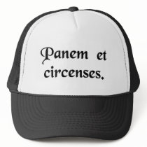 Bread and circuses. trucker hat