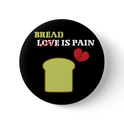 Bread Is Pain by toxiferous