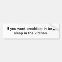 Breakfast in bed - bumper sticker