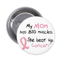 Breast Cancer BIG MUSCLES 1.1 Mom Pinback Buttons