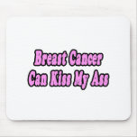 Breast Cancer Can Kiss My Ass Mouse Mats