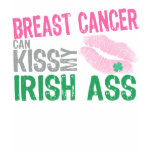 Breast Cancer Can Kiss My Irish Ass t-shirts