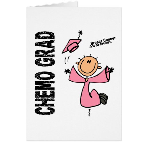 Breast Cancer CHEMO GRAD 1 Greeting Cards