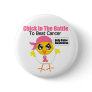 Breast Cancer Chick In the Battle to Beat Cancer Pinback Button