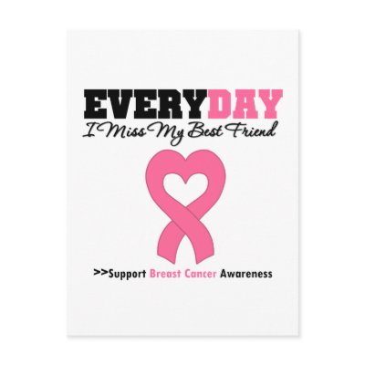 Breast Cancer Every Day I Miss My Best Friend Post Card by shopforawareness
