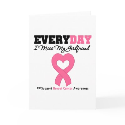 Breast Cancer Every Day I Miss My Girlfriend Greeting Card by shopforawareness