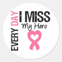 Breast Cancer Every Day I Miss My Hero Stickers