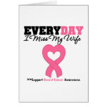 Breast Cancer Every Day I Miss My Wife Greeting Cards