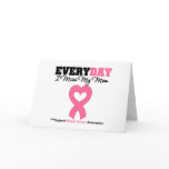 Breast Cancer-Everyday I Miss My Mom Greeting Cards