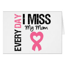 Breast Cancer Everyday I Miss My Mom Card
