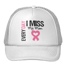 Breast Cancer Everyday I Miss My Mom Hats