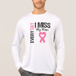 Breast Cancer Everyday I Miss My Mom Tshirt