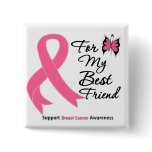 Breast Cancer For My Best Friend Buttons