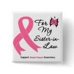Breast Cancer For My Sister-in-Law Pinback Button