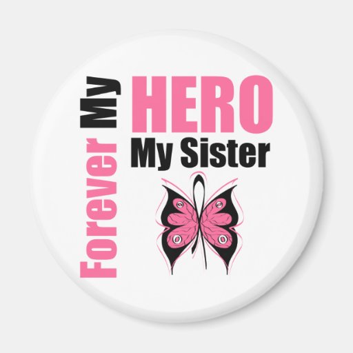 Breast Cancer Forever My Hero My Sister Fridge Magnets