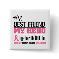 Breast Cancer Hero (Best Friend) Pins