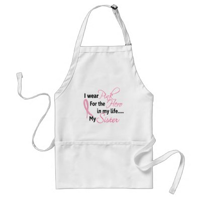 Breast Cancer HERO IN MY LIFE, MY SISTER 1 Apron by awarenessgifts