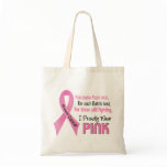 Breast Cancer I Proudly Wear Pink 1 Bags