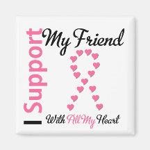 Breast Cancer I Support My Friend Refrigerator Magnet