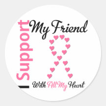 Breast Cancer I Support My Friend Round Stickers