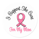 Breast Cancer I Support The Cure For My Mom Round Stickers