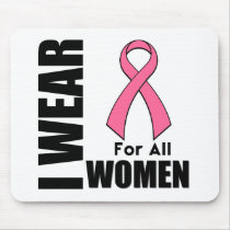 Breast Cancer I Wear Pink For All Women Mouse Mats
