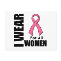 Breast Cancer I Wear Pink For All Women Postcards