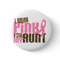 Breast Cancer I WEAR PINK FOR MY AUNT 6.3