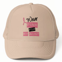 Breast Cancer I Wear Pink For My Aunt Trucker Hat