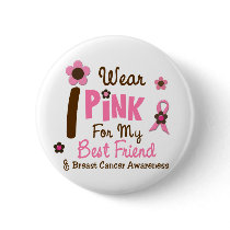 Breast Cancer I Wear Pink For My Best Friend 12