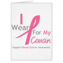 Breast Cancer I Wear Pink For My Cousin Card
