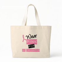 Breast Cancer I Wear Pink For My Daughter Canvas Bags