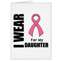 Breast Cancer I Wear Pink For My Daughter Greeting Card
