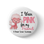 Breast Cancer I Wear Pink For My Friend 47