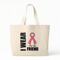 Breast Cancer I Wear Pink For My Friend Canvas Bags