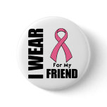 Breast Cancer I Wear Pink For My Friend