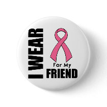 Breast Cancer I Wear Pink For My Friend