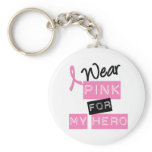 Breast Cancer I Wear Pink For My Hero keychains