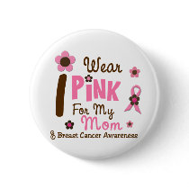 Breast Cancer I Wear Pink For My Mom 12