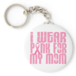 BREAST CANCER I Wear Pink For My Mom 16 keychains