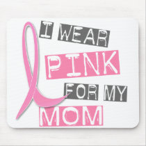Breast Cancer I Wear Pink For My Mom 37