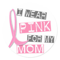 Breast Cancer I Wear Pink For My Mom 37