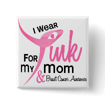 BREAST CANCER I Wear Pink For My Mom 41