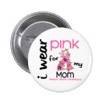 Breast Cancer I WEAR PINK FOR MY MOM 43